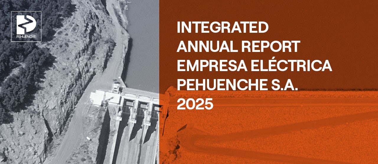 Integrated Annual Report – Pehuenche 2025